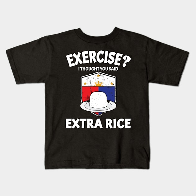 Funny Filipino Pinoy Meme Exercise Versus Extra Rice Eating Habit Design Gift Idea Kids T-Shirt by c1337s